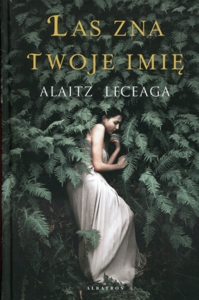 Las zna twoje imię - Alaitz Leceaga