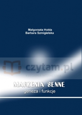 Marzenia senne. Geneza i funkcje - M. Hołda, B. Szmigielska