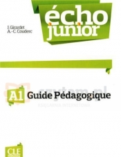 Echo Junior A1. Język francuski. Guide Pedagogique - Jacky Girardet, Anne-Cécile Couderc