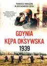 Gdynia i Kępa Oksywska 1939 Gosk Aleksander, Miegoń Tomasz