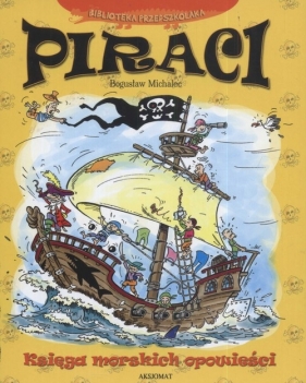 Piraci Księga morskich opowieści - Michalec Bogusław