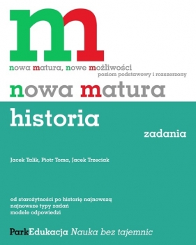 Nowa matura Historia zadania - Talik Jacek, Toma Piotr, Trzeciak Jacek
