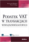 Podatek VAT w transakcjach wewnątrzwspólnotowych Budasz Krzysztof, Suliga Paweł