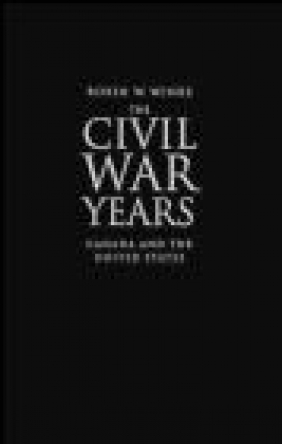 Civil War Years Robin W. Winks, R. Winks