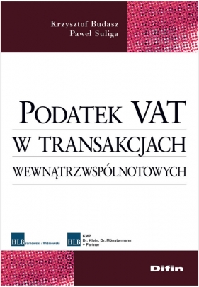 Podatek VAT w transakcjach wewnątrzwspólnotowych - Budasz Krzysztof, Suliga Paweł
