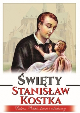 Święty Stanisław Kostka - Anna Paterek