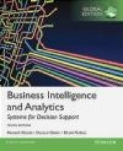 Business Intelligence and Analytics: Systems for Decision Support, Global Edition