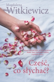 Cześć, co słychać? - Magdalena Witkiewicz