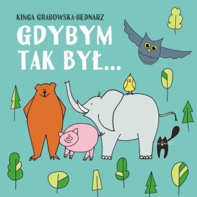 Gdybym tak był... Wiersze dla dzieci - Kinga Grabowska-Bednarz