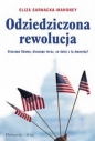 Odziedziczona rewolucja - Eliza Sarnacka-Mahoney