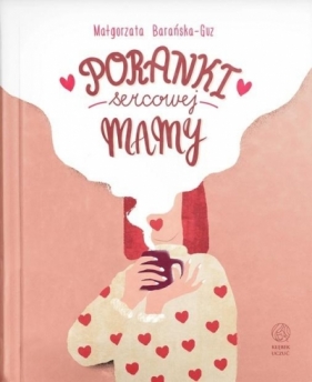 Poranki Sercowej Mamy - Małgorzata Barańska-Guz