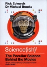 Science(ish) The Peculiar Science Behind the Movies Rick Edwards, Michael Brooks