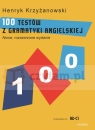 100 Testów z gramatyki angielskiej (POZIOM WG CEF: B2-C1) Krzyżanowski Henryk