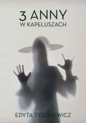 Trzy Anny w kapeluszach