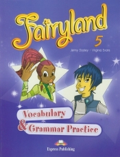 Fairyland 5 Vocabulary & Grammar Practice - Dooley Jenny, Evans Virginia