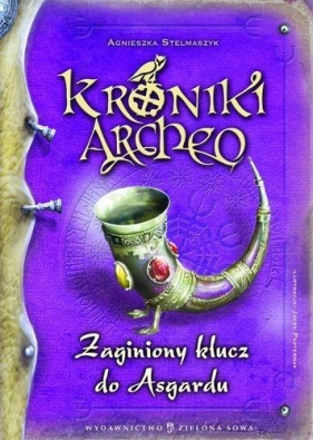 Kroniki Archeo Zaginiony klucz do Asgardu (Uszkodzona okładka) - Agnieszka Stelmaszyk