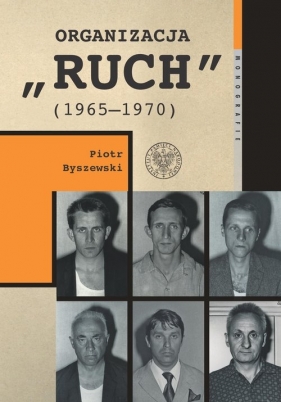 Organizacja "Ruch" (1965-1970) - Byszewski Piotr