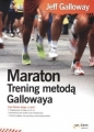 Maraton Trening metodą Gallowaya - Galloway Jeff