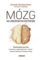 Mózg na zbożowym detoksie. Zaskakująca prawda o pszenicy, węglowodanach i cukrze - cichych zabójcach Twojego mózgu - Kristin Loberg, David Perlmutter