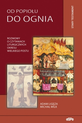 Od popiołu do ognia - Ligęza Adam, Wilk Michał<br />