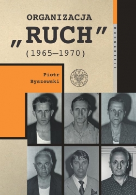 Organizacja "Ruch" (1965-1970) - Piotr Byszewski