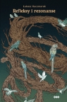 Refleksy i rezonanse Łukasz Kaczmarek