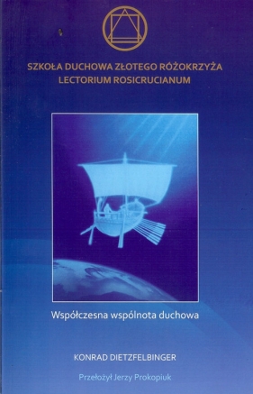 Szkoła Duchowa Złotego Różokrzyża Lectorium Rosicrucianum - Dietzfelbinger Konrad