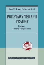 Podstawy terapii traumy - Scott Catherine, Briere John N.