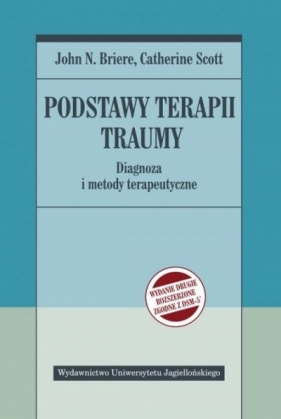 Podstawy terapii traumy (Uszkodzona okładka) - John N. Briere, Catherine Scott