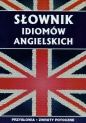 Słownik idiomów angielskich - Anna Strzeszewska