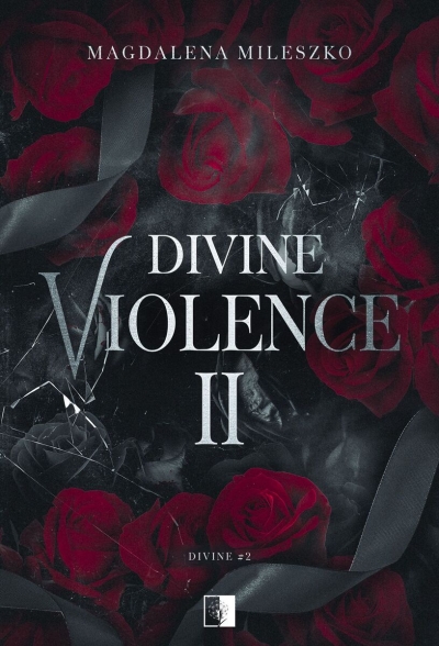 Divine Violence 2. Seria Divine. Tom 2