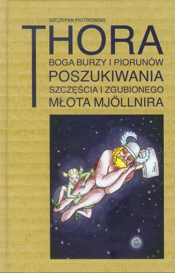 Thora Boga burzy i piorunów. Poszukiwania szczęścia i zgubionego młota Mjollnira