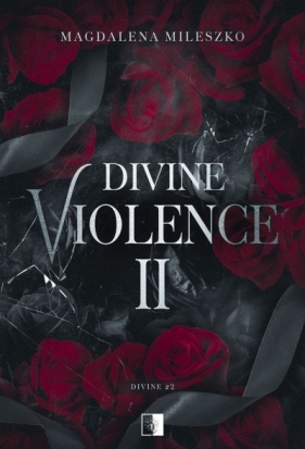 Divine Violence 2. Seria Divine. Tom 2 - Magdalena Mileszko