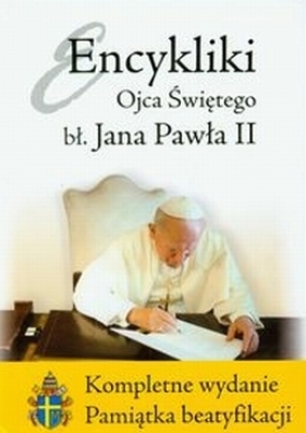 Encykliki Ojca Świętego bł Jana Pawła II - Jan Paweł II<br />
