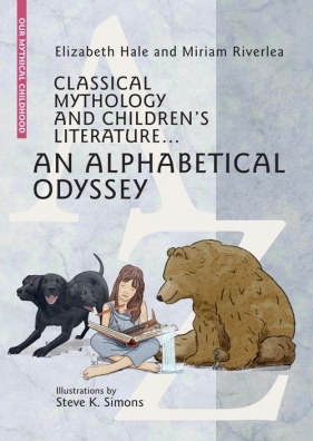 Classical Mythology and Children's Literature... An Alphabetical Odyssey - Hale Elizabeth, Riverlea Miriam