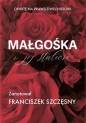 Małgośka i jej stulecie - Franciszek Szczęsny