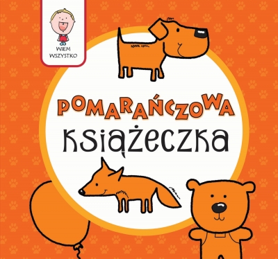 Wiem wszystko - Pomarańczowa Książeczka
