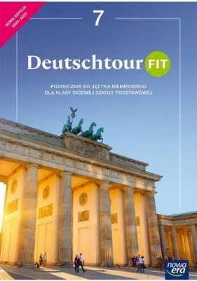Deutschtour FIT. Podręcznik kl. 7. Nowa Edycja 2020-2022 - Język niemiecki - Kościelniak-Walewska Ewa