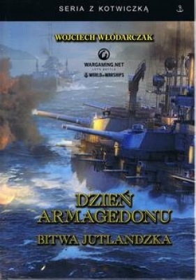Dzień Armagedonu. Bitwa jutlandzka - Włódarczak Wojciech