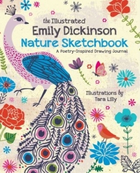 The Illustrated Emily Dickinson Nature Sketchbook - Tara Lilly