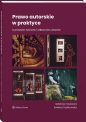 Prawo autorskie w praktyce. O prawach twórców i odbiorców utworów - Ewelina Szatkowska