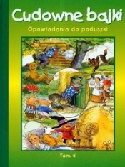 Cudowne bajki Opowiadania do poduszki Tom 4 - <br />