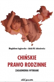 Chińskie prawo rodzinne. Zagadnienia wybrane - Łukasiewicz Jakub M., Łągiewska Magdalena