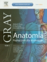 Gray Anatomia Podręcznik dla studentów Tom I  Drake Richard L., Vogl A. Wayne, Mitchell Adam W.M.