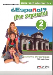 Espanol por supuesto 2-A2 Cuaderno de ejercicios - Maria Angeles Palomino