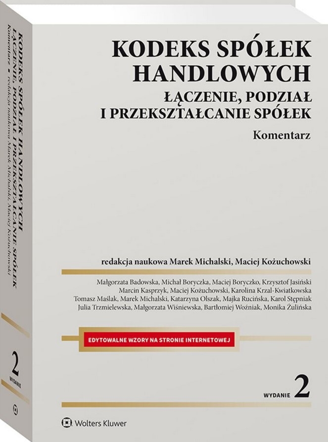 Kodeks spółek handlowych. Łączenie podział i przekształcanie spółek. Komentarz