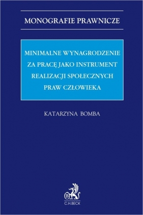 Minimalne wynagrodzenie za pracę jako instrument realizacji społecznych praw człowieka - Katarzyna Bomba