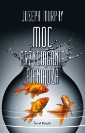 Moc przyciągania pieniądza - Joseph Murphy