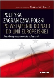 Polityka zagraniczna Polski po wstąpieniu do NATO i do Unii Europejskiej