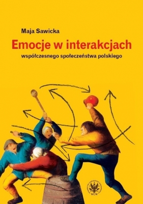Emocje w interakcjach współczesnego społeczeństwa polskiego - Sawicka Maja